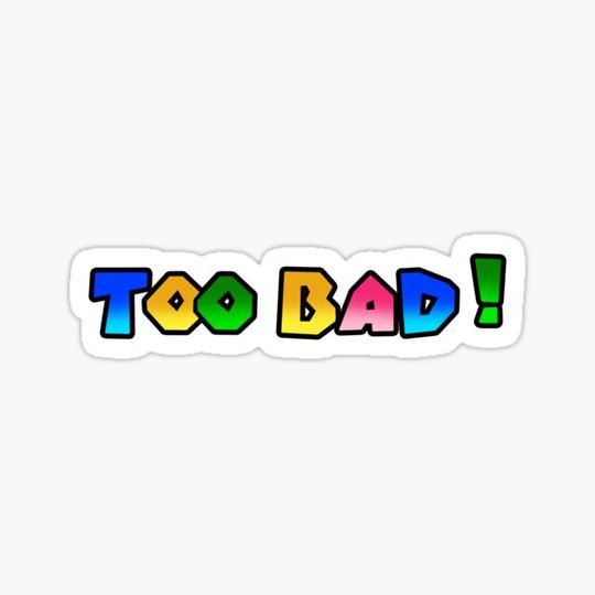 Discover Too Bad !