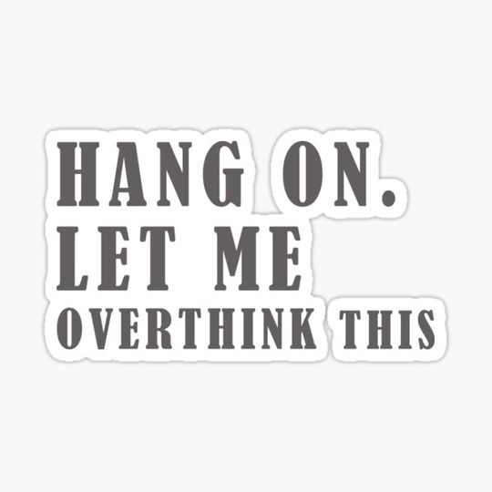 Discover Let me overthink this
