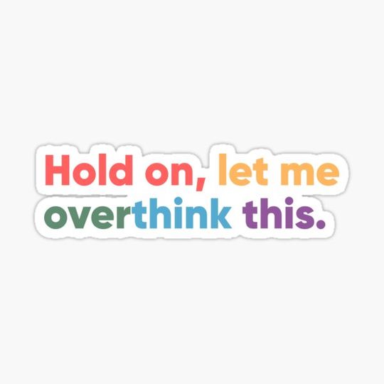 Discover Hold on, let me overthink this