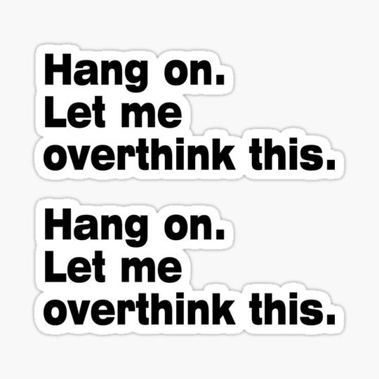 Discover Hang on. Let Me Overthink This. Pack