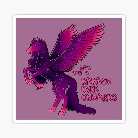 Discover "Badass Ever Onwards" Pegasus