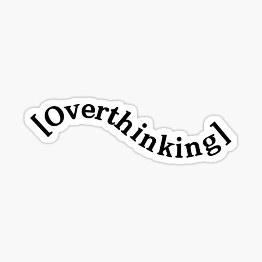 Discover Overthinking ; Overthinker Quote
