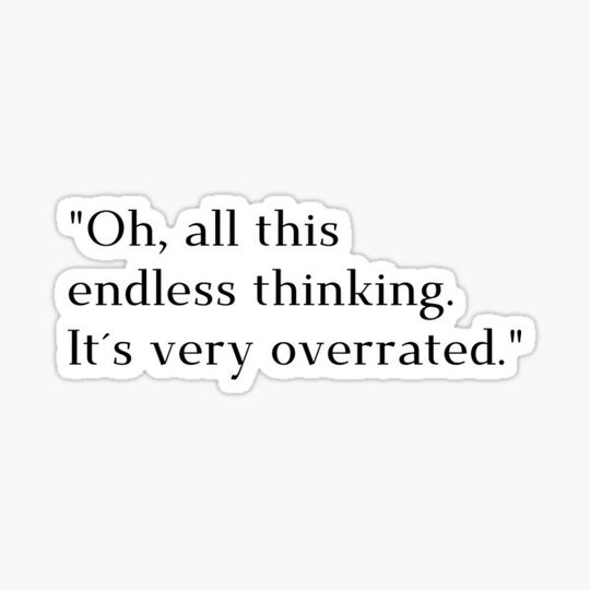 Discover Overrated endless thinking...