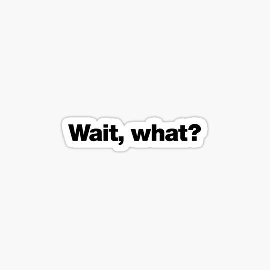 Discover Wait, what?