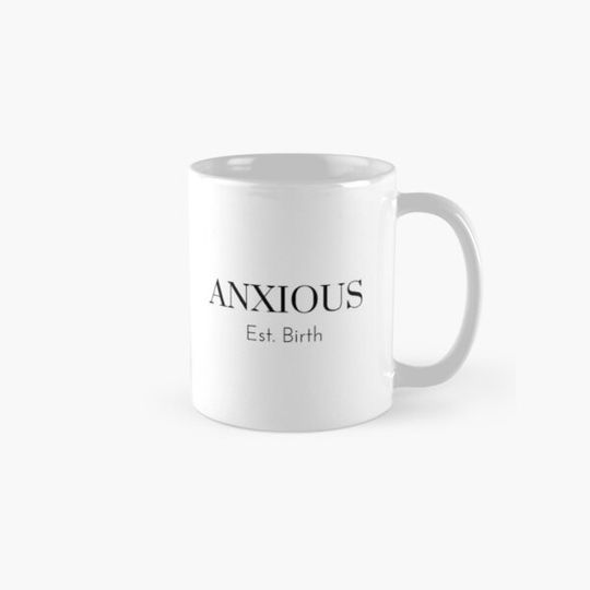 Discover Anxious Established Since Birth Funny Axiety Gift