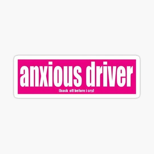anxious driver (back off before i cry)