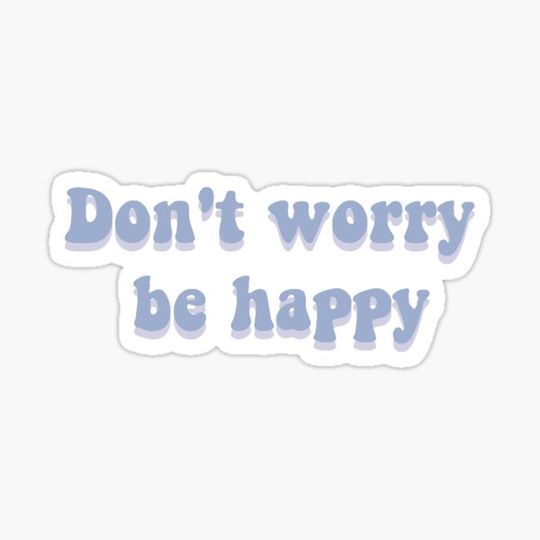 Discover Don't Worry Be Happy Sticker