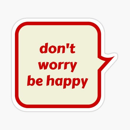 Discover Don't worry be happy