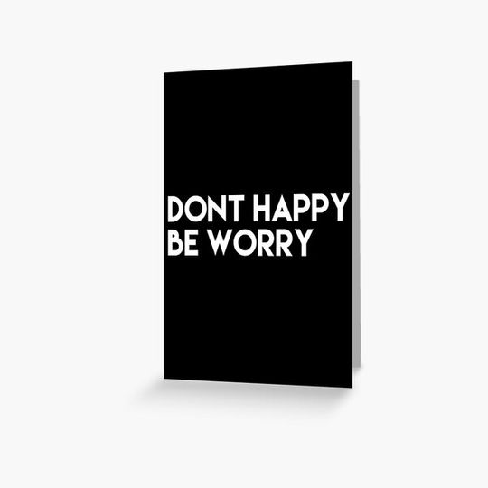 Discover Don’t Happy Be Worry