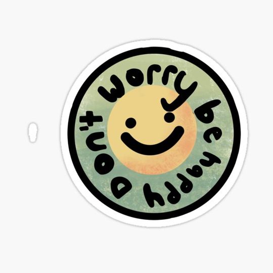 Discover Don’t worry be happy