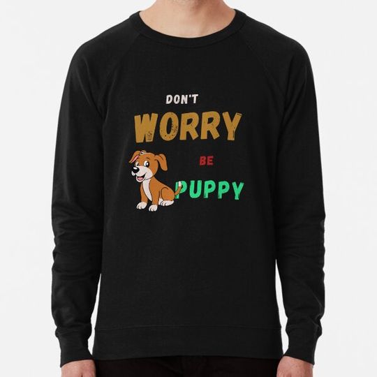 Discover Don't worry be puppy