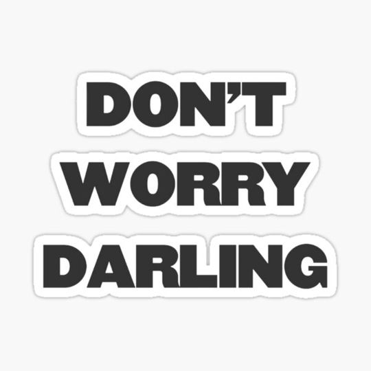 Discover DONT WORRY DARLING