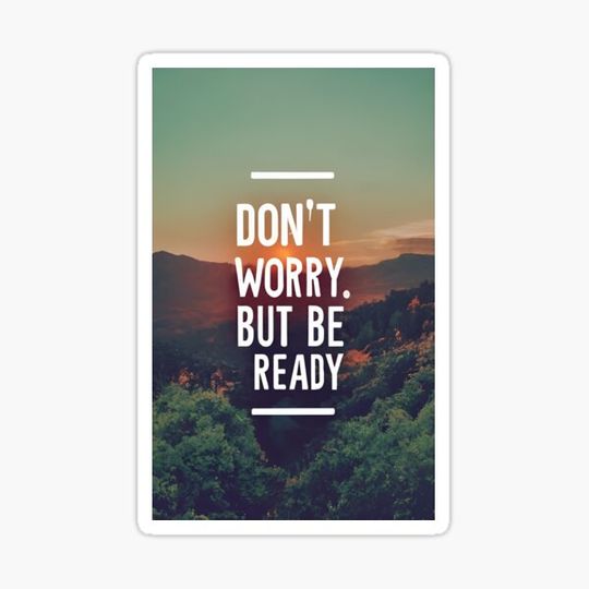 Discover Don't worry|But be Ready