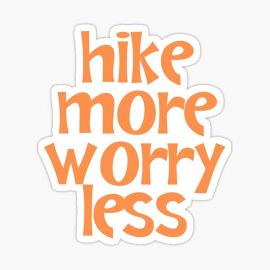 Discover Hike More Worry Less - Hiking