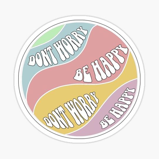 Discover Don't Worry Be Happy Sticker