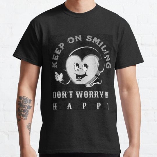 Discover Keep on Smiling. Don't worry be happy