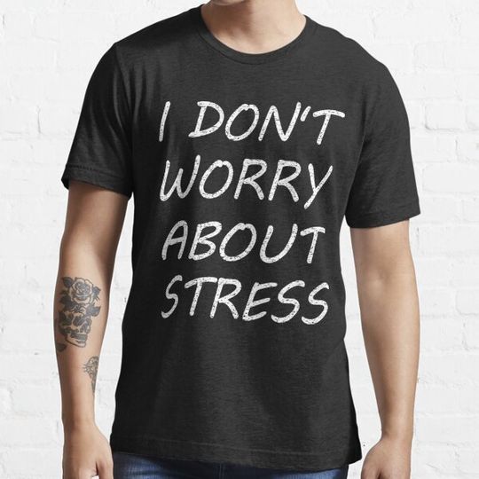Discover I Don't Worry About Stress