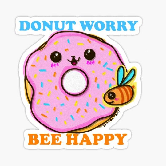 Discover DONUT WORRY BEE HAPPY Sticker