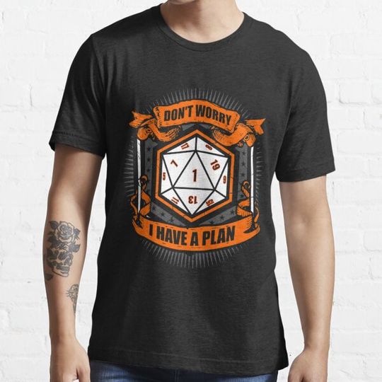 Discover Dont Worry I Have A Plan Rpg Role Play Classic T-Shirt