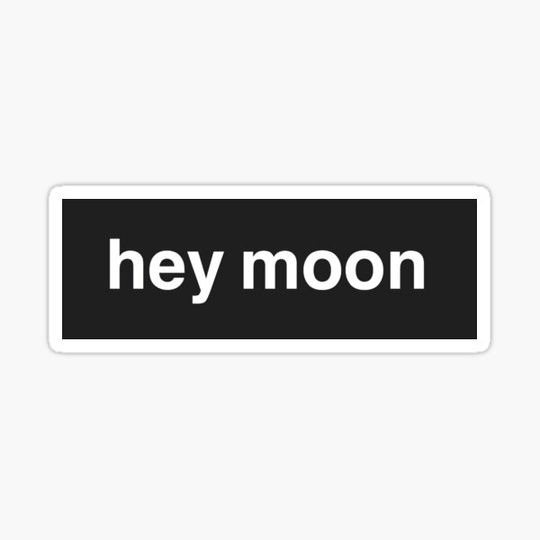Discover hey moon