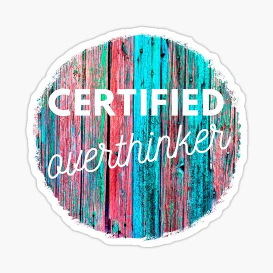 Discover Funny Certified Overthinker