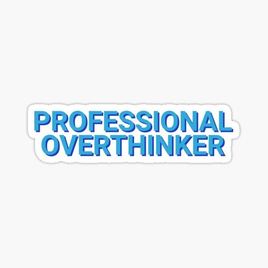 Discover Professional Overthinker Sarcastic