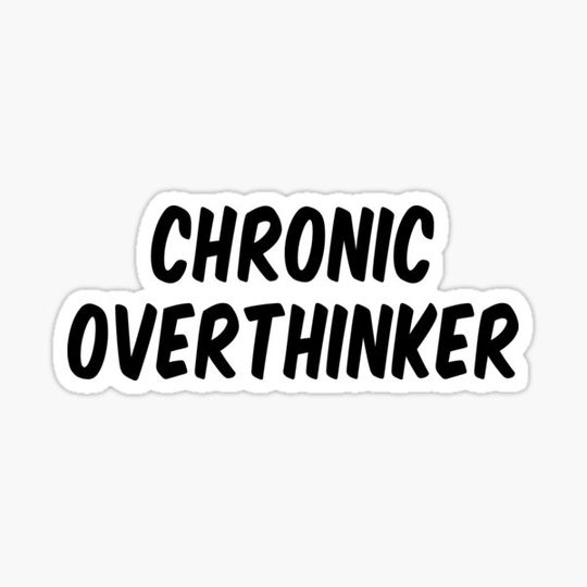 Discover Chronic Overthinker