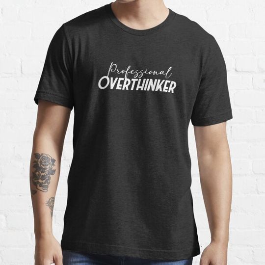 Discover Funny Sarcastic Professional OverThinker