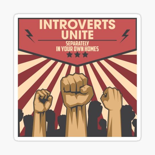 Discover Introverts of all countries unite - separately - at home