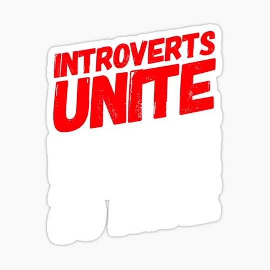 Discover Introverts Unite - All Kinds Of People - Perfect