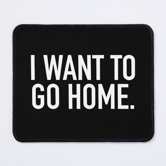 Discover I Want To Go Home White Letter