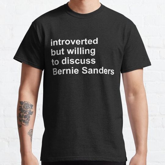 Discover Introverted But Willing To Discuss Bernie Sanders - Bernie Sanders, Socialist, Activist