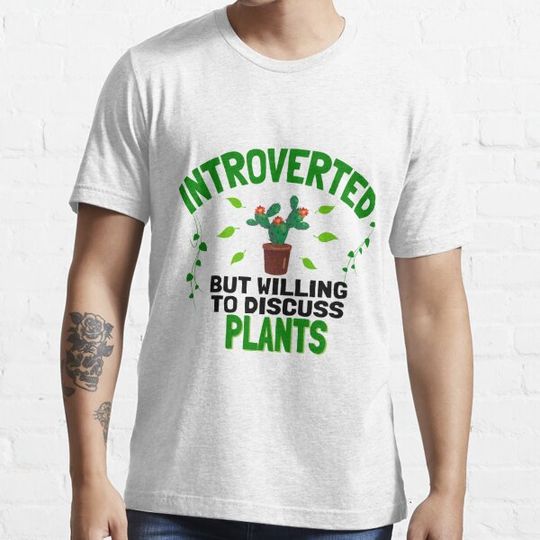 Discover Introverted But Willing To Discuss Plants