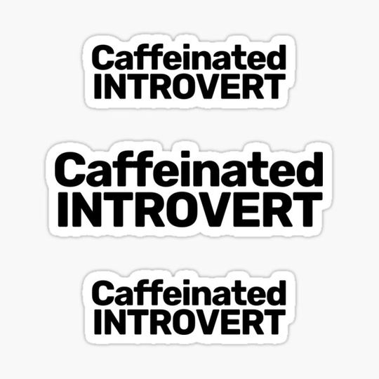 Discover Caffeinated introvert