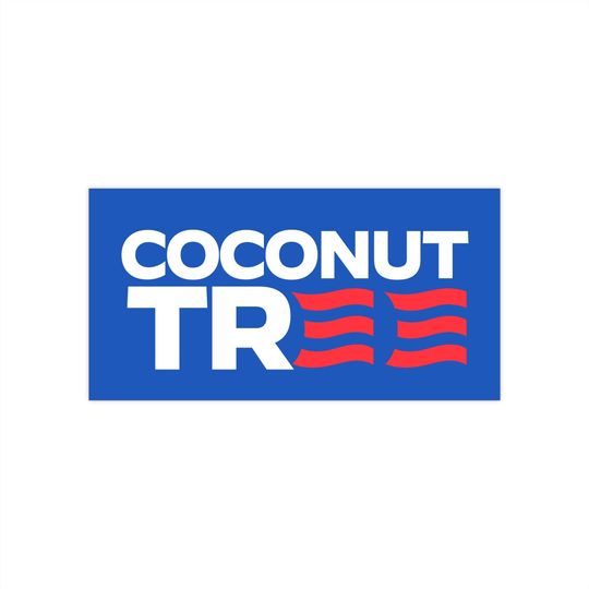 Discover Coconut Tree Campaign Bumper Laptop Sticker Kamala Harris You Think You Just Fell Out?