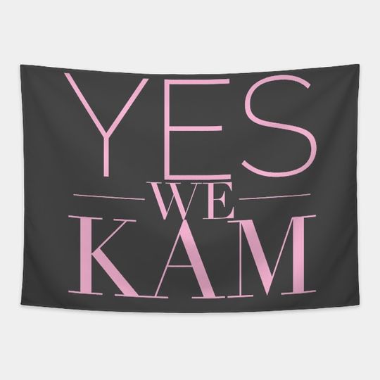 Discover Yes we Kam - Support Kamala Harris for President - Kamala Harris - Tapestry