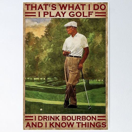 Discover THAT'S WHAT I DO I PLAY GOLF AND DRINK BOURBON