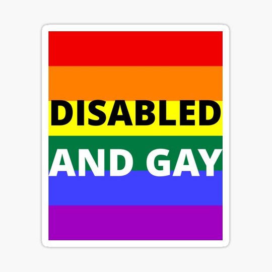 Discover DISABLED  AND GAY on rainbow background