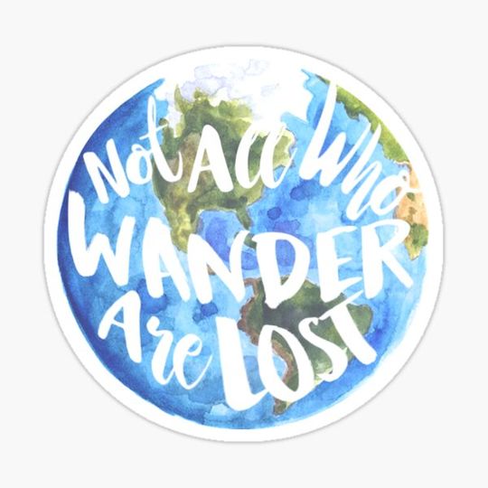 Discover Not All Who Wander Are Lost