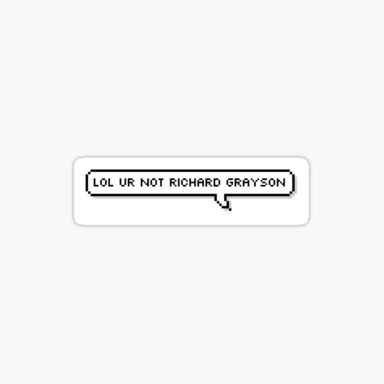 Discover lol ur not richard grayson
