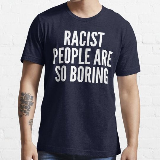 Discover Racist People Are So Boring
