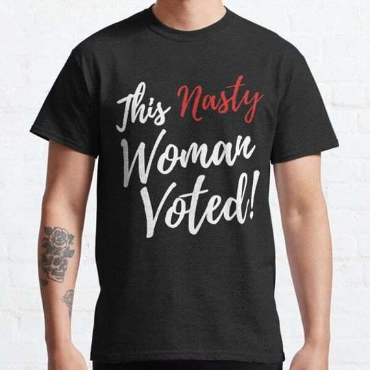 Discover This Nasty Woman Voted and I'm Still With Her! (White text)