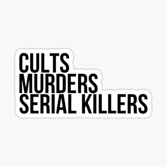 Discover Cults, Murders, Serial Killers