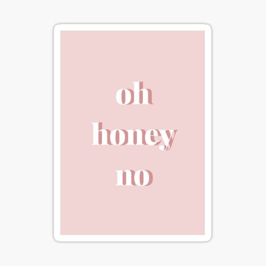 Discover Oh Honey No