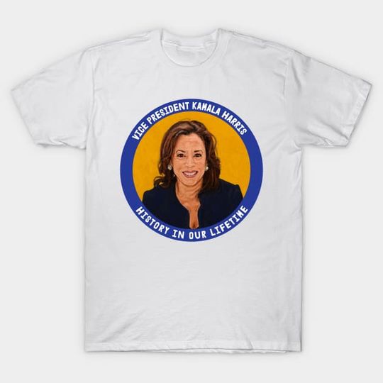 Discover Vice President Kamala Harris, History in our Lifetime - Vice President Kamala Harris T-Shirt