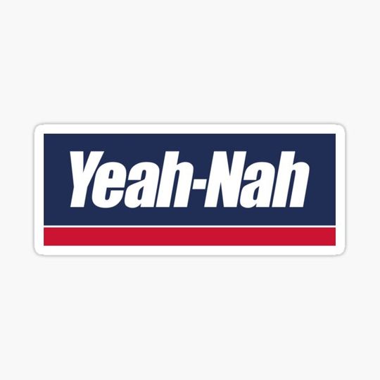 Yeah, nah Aussie Slang