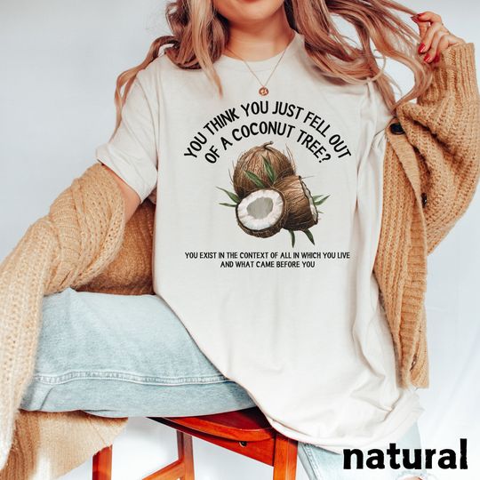 Discover You Think You Just Fell Out Of A Coconut Tree? Kamala Harris T-Shirt