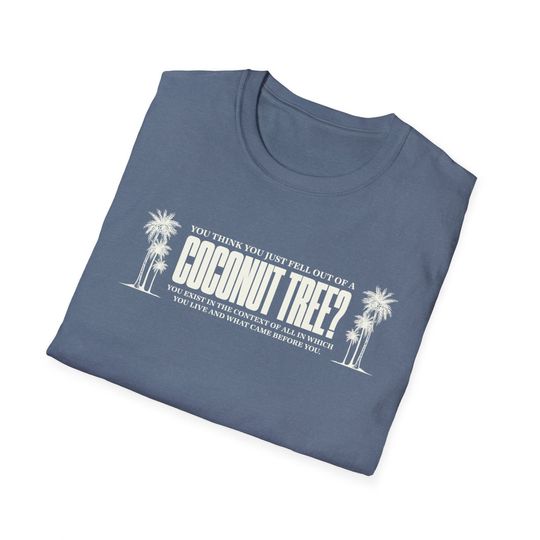 Discover You think you just fell out of a coconut tree? Kamala Harris full quote shirt