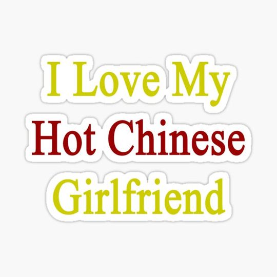 Discover I Love My Hot Chinese Girlfriend