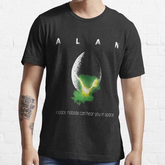 Discover ALAN In space, nobody can hear you in space T-Shirt
